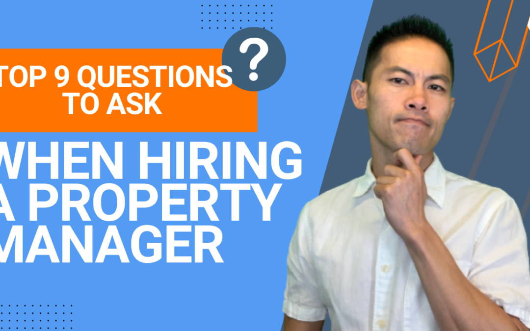 9 Questions to Ask When Hiring a Property Manager