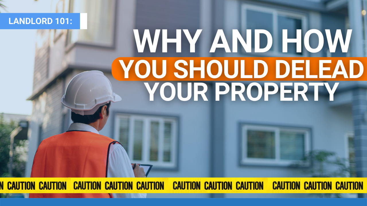 Why and How You Should Delead Your Property