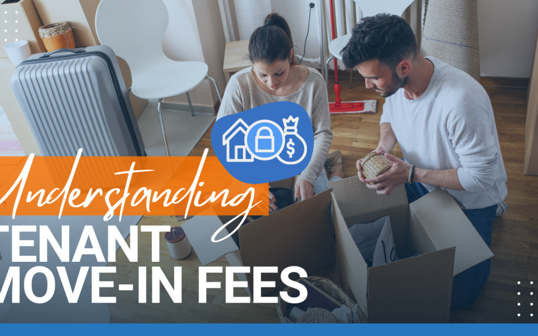 What You Need To Know About Tenant Move-in Fees