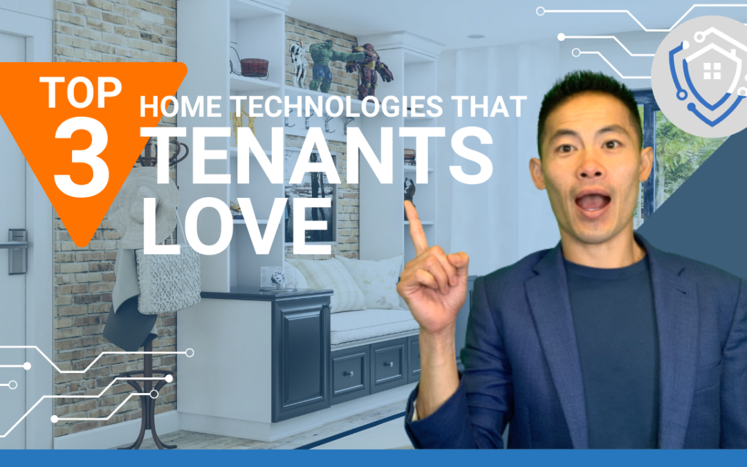3 Home Technologies Guaranteed to Impress Your Tenants