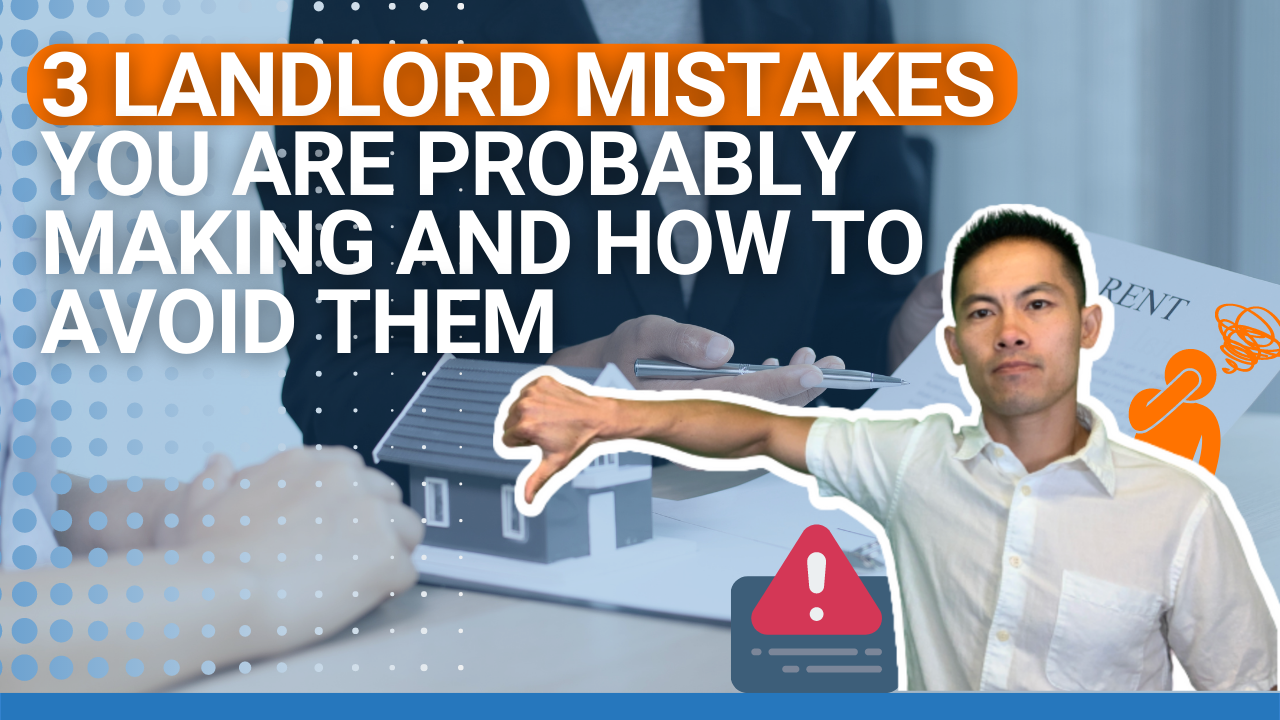 3 Landlord Mistakes You Are Probably Making and How to Avoid Them
